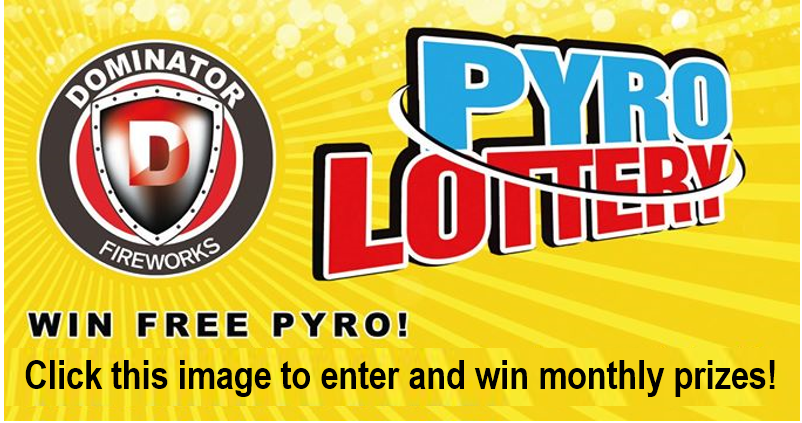 Dominator Pyro Lottery Win Free Prizes and Pyro!